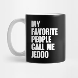 My Favorite People Call Me Jeddo Mug